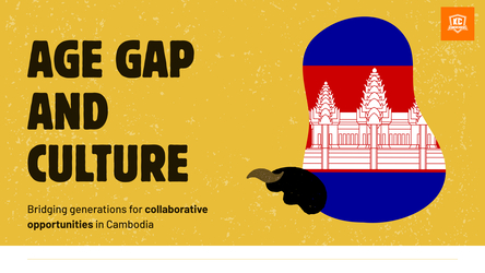 Age Gap and Culture in Cambodia: A Challenge and Opportunity for Collaboration