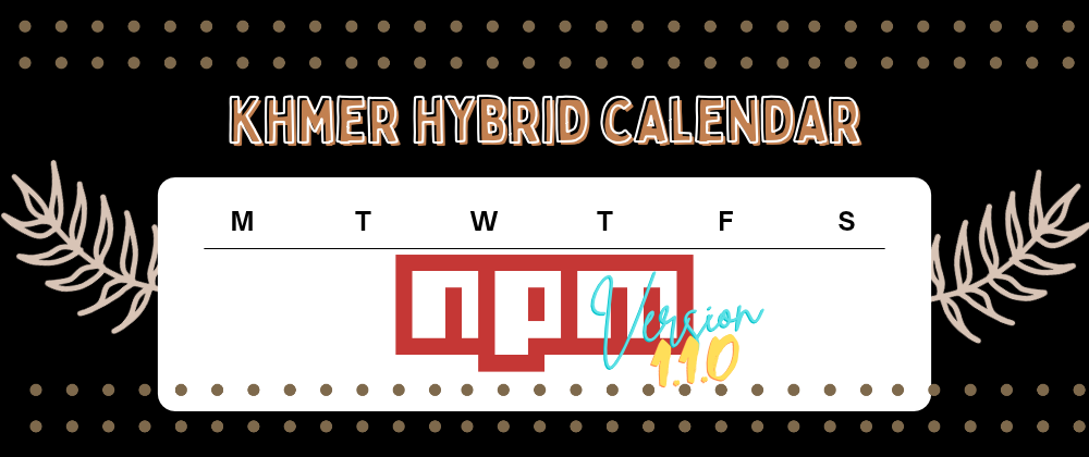 Khmer Hybrid Calendar v1.1.0 Released — Complete Holidays, UNESCO Heritage & 10x Faster 🚀